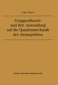 Cover: Gruppentheorie und ihre Anwendung auf die Quantenmechanik der Atomspektren - Vieweg+Teubner Verlag