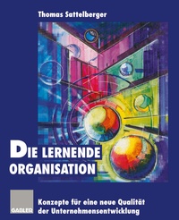 Abbildung von: Die lernende Organisation - Springer Gabler