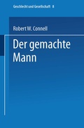 Cover: Der gemachte Mann - VS Verlag f&uuml;r Sozialwissenschaften