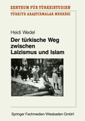 Cover: Der t&uuml;rkische Weg zwischen Laizismus und Islam - VS Verlag f&uuml;r Sozialwissenschaften