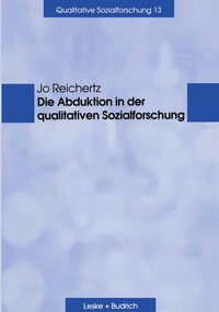 Bild vergrößern Bild: Die Abduktion in der qualitativen Sozialforschung - VS Verlag für Sozialwissenschaften