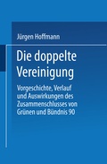 Cover: Die doppelte Vereinigung - VS Verlag f&uuml;r Sozialwissenschaften