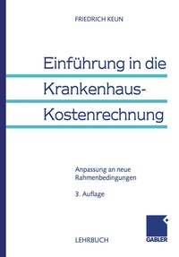 Abbildung von: Einführung in die Krankenhaus-Kostenrechnung - Springer Gabler