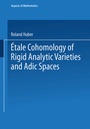 Cover: Étale Cohomology of Rigid Analytic Varieties and Adic Spaces - Vieweg+Teubner Verlag