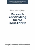 Cover: Personalentwicklung f&uuml;r die neue Fabrik - VS Verlag f&uuml;r Sozialwissenschaften