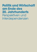 Cover: Politik und Wirtschaft am Ende des 20. Jahrhunderts - VS Verlag f&uuml;r Sozialwissenschaften