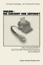 Cover: Online - Die Zukunft der Zeitung? - VS Verlag für Sozialwissenschaften