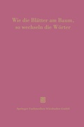 Cover: Wie die Bl&auml;tter am Baum, so wechseln die W&ouml;rter - Vieweg+Teubner Verlag
