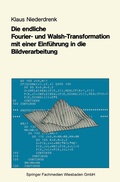 Cover: Die endliche Fourier- und Walsh-Transformation mit einer Einf&uuml;hrung in die Bildverarbeitung - Vieweg+Teubner Verlag