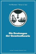 Cover: Die Deutungen der Quantentheorie - Friedr Vieweg & Sohn Verlagsgesellschaft