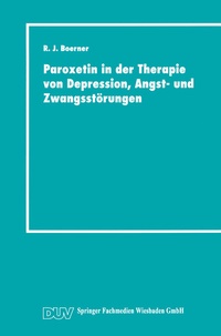 Abbildung von: Paroxetin in der Therapie von Depression, Angst- und Zwangsstörungen - Deutscher Universitätsverlag