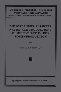 Abbildung von: Die Ostländer als Internationale Produktions-Gemeinschaft in der Boden-Produktion - Vieweg+Teubner Verlag