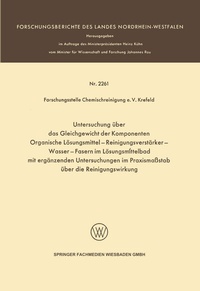 Abbildung von: Untersuchung über das Gleichgewicht der Komponenten Organische Lösungsmittel-Reinigungsverstärker-Wasser-Fasern im Lösungsmittelbad mit ergänzenden Untersuchungen im Praxismaßstab über die Reinigungswirkung - VS Verlag für Sozialwissenschaften
