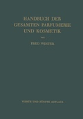 Cover: Handbuch der Gesamten Parfumerie und Kosmetik - Springer