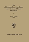 Cover: Die philosophischen Grundlagen der wissenschaftlichen Erkenntnis - Springer