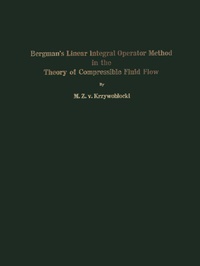 Enlarge image Cover: Bergman's Linear Integral Operator Method in the Theory of Compressible Fluid Flow - Springer
