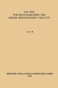 Cover: Aus den Internationalen Fortbildungskursen der Wiener Medizinischen Fakult&auml;t - Springer