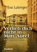Cover: Verlieb dich nicht in Marc Aurel - Ennsthaler