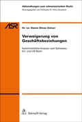 Cover: Verweigerung von Gesch&auml;ftsbeziehungen: Kartellrechtliche Analyse nach Schweizer, EU- und US-Recht - St&auml;mpfli Verlag AG