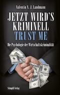 Cover: Jetzt wird's kriminell - Trust me - St&auml;mpfli Verlag AG