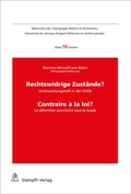Cover: Rechtswidrige Zust&auml;nde? Untersuchungshaft in der Kritik - Contraire &agrave; la loi? La d&eacute;tention provisoire sous la loupe - St&auml;mpfli Verlag AG