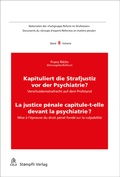 Cover: Kapituliert die Strafjustiz vor der Psychiatrie? La justice p&eacute;nale capitule-t-elle devant la psychiatrie? - St&auml;mpfli Verlag AG