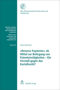 Abbildung von: «Reverse Payments» als Mittel zur Beilegung von Patentstreitigkeiten - Ein Verstoß gegen das Kartellrecht? - Stämpfli Verlag