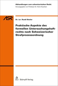 Abbildung von: Praktische Aspekte des formellen Untersuchungshaftrechts nach Schweizerischer Srafprozessordnung - Stämpfli Verlag