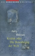 Cover: Krabat oder Die Bewahrung der Welt - Domowina-Verlag GmbH