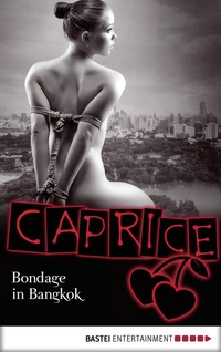 Abbildung von: Bondage in Bangkok - Caprice - Bastei Lübbe