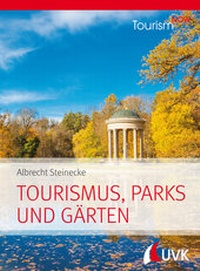 Abbildung von: Tourism NOW: Tourismus, Parks und Gärten - UVK