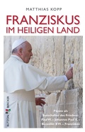 Cover: Franziskus im Heiligen Land - Butzon & Bercker