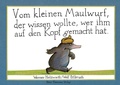 Cover: Vom kleinen Maulwurf, der wissen wollte, wer ihm auf den Kopf gemacht hat - Peter Hammer Verlag