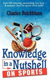 Enlarge image Cover: Knowledge in a Nutshell on Sports - Knowledge in a Nutshell, Inc.