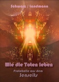 Cover: Wie die Toten leben - Schwab, Heinrich