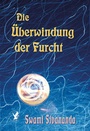 Cover: Die &Uuml;berwindung der Furcht - Schwab, Heinrich