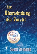 Cover: Die &Uuml;berwindung der Furcht - Schwab, Heinrich