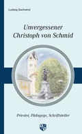 Cover: Unvergessener Christoph von Schmid - Bernardus Verlag