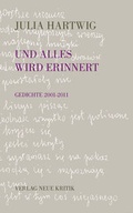 Cover: Und alles wird erinnert - Neue Kritik