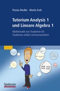 Cover: Tutorium Analysis 1 und Lineare Algebra 1 - Spektrum Akademischer Verlag