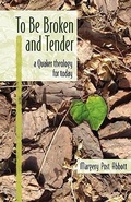 Cover: To Be Broken and Tender - Friends Bulletin Corporation