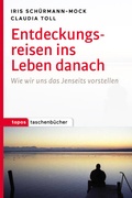 Cover: Entdeckungsreisen ins Leben danach - Topos plus