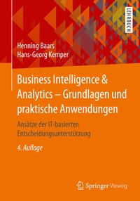 Abbildung von: Business Intelligence & Analytics - Grundlagen und praktische Anwendungen - Springer Vieweg