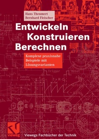 Bild vergrößern Bild: Entwickeln Konstruieren Berechnen - Vieweg+Teubner Verlag