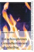 Cover: Ein schizophrenes Gesundheitswesen ist unheilbar - Frankfurter Literaturverlag