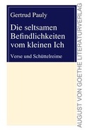 Cover: Die seltsamen Befindlichkeiten vom kleinen Ich - Frankfurter Literaturverlag