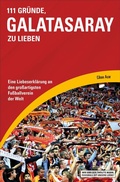 Cover: 111 Gr&uuml;nde, Galatasaray zu lieben - Schwarzkopf & Schwarzkopf