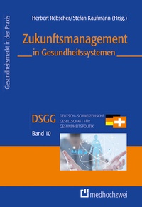 Abbildung von: Zukunftsmanagement in Gesundheitssystemen - medhochzwei Verlag