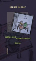 Cover: Kaktus und Kanarienvogel - Dielmann, Axel