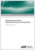 Cover: Rotationssymmetrischer hydraulischer Sprung in Fl&uuml;ssigmetall. (KIT Scientific Reports ; 7568) - KIT Scientific Publishing